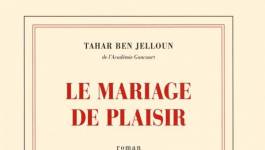 "Le mariage de plaisir" de Tahar Ben Jelloun