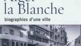 Un livre de Salah Guemriche sur ce qui reste d'Alger la Blanche