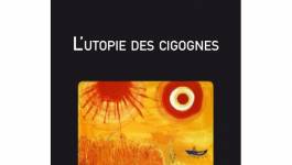 "L'utopie des cigognes" de Idir Tas : chronique lucide et poétique du temps qui s'enfuit