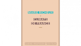 "Climats de France" de Marie Richeux : un roman plein de clarté