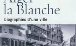 Un livre de Salah Guemriche sur ce qui reste d'Alger la Blanche