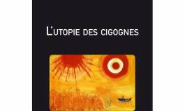 "L'utopie des cigognes" de Idir Tas : chronique lucide et poétique du temps qui s'enfuit