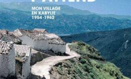 "Sors, la route t'attend, mon village en Kabylie 1954-1962", de Slimane Zeghidour