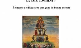 "La guerre, pourquoi ? La paix, comment ? Éléments de discussion aux gens de bonne volonté"