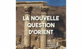 "La nouvelle question d’Orient" de Georges Corm