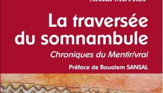 Arezki Metref dédicace "La traversée du somnambule, chroniques du Mentir/vrai"