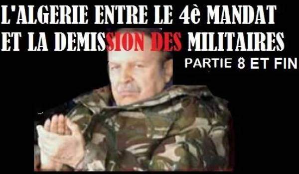 L’Algérie entre le 4e mandat et la démission militaire  8 et fin : Un compromis entre Bouteflika et le DRS est-il encore possible ?